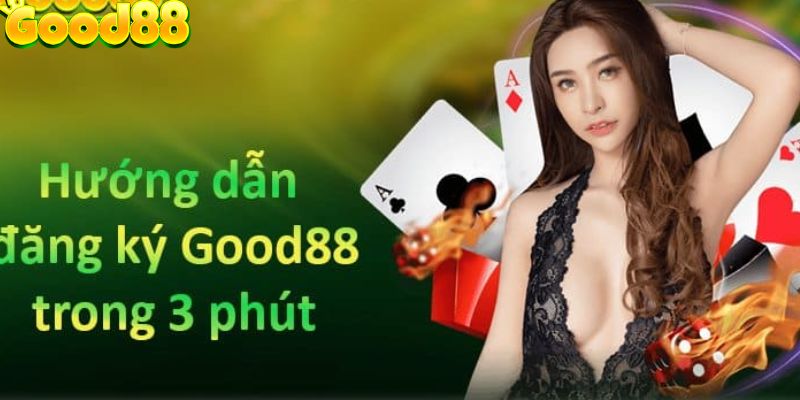 Hướng dẫn chi tiết cách đăng ký good88